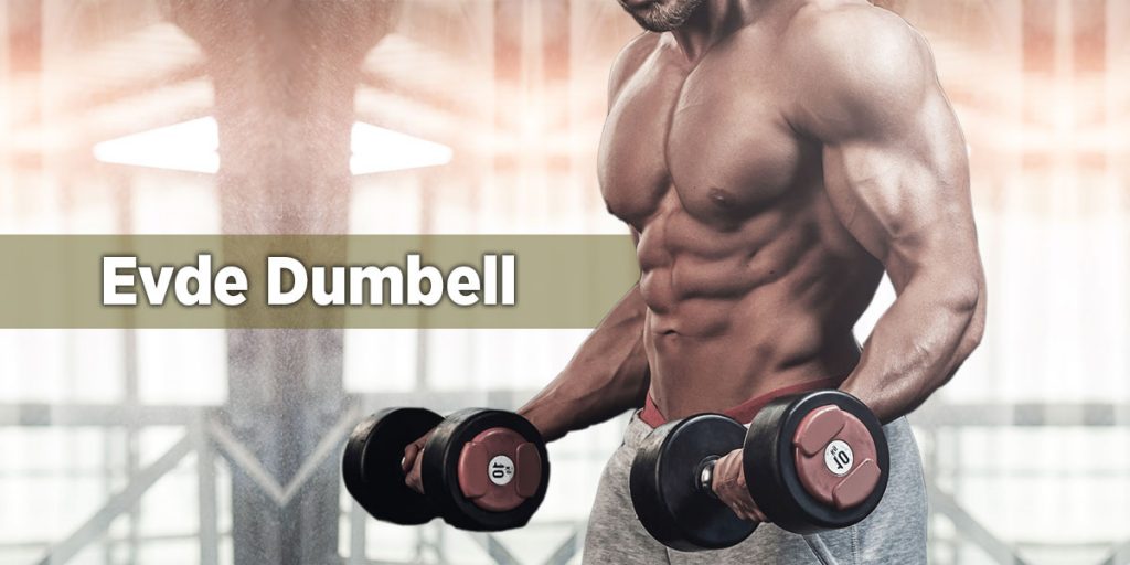 Evde Kolayca Uygulanabilir Dumbbell Hareketleri BodyForumTR Blog